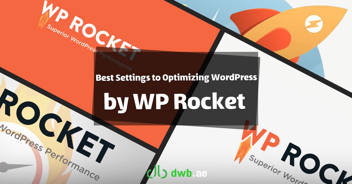 Best Settings to Optimizing WordPress by WP Rocket Plugin