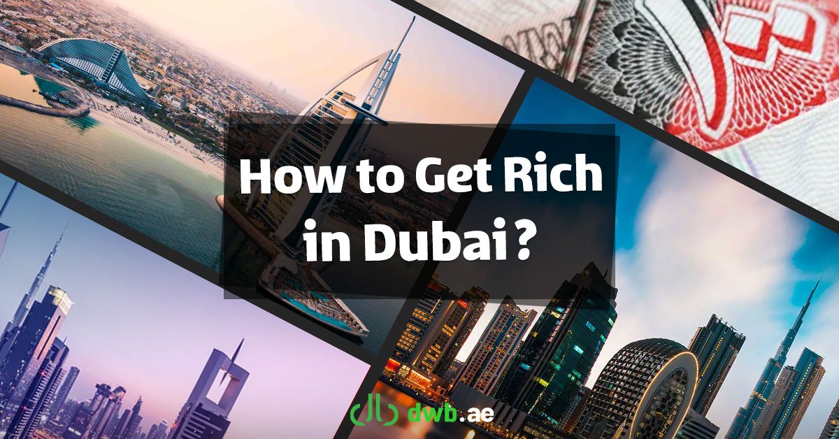 How to Get Rich in Dubai