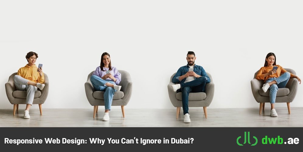 Responsive Web Design: Why You Can’t Ignore in Dubai?